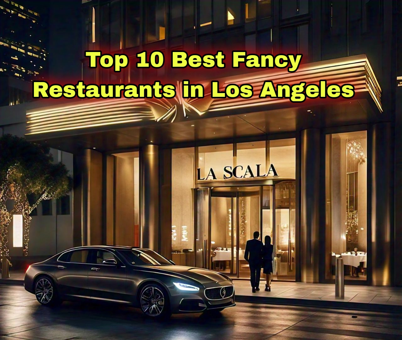 Top 10 Best Fancy Restaurants in Los Angeles